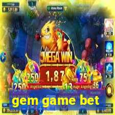 gem game bet